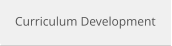 Curriculum Development